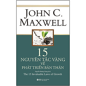 15 Nguyên Tắc Vàng Về Phát Triển Bản Thân (*** Sách Bản Quyền ***)