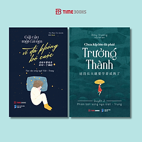 Combo 2 cuốn sách song ngữ Việt - Trung Gửi Cậu Một Cái Ôm Vì Đã Không Bỏ Cuộc + Chưa kịp lớn đã phải trưởng thành 2