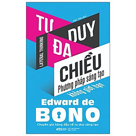 Tư Duy Đa Chiều - Phương Pháp Sáng Tạo Không Giới Hạn (Tái Bản 2023)