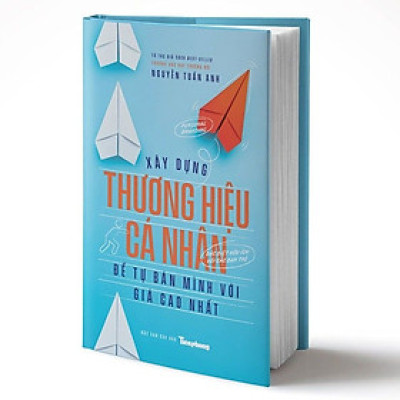 Xây Dựng Thương Hiệu Cá Nhân (Để Tự Tin Bán Mình Với Giá Cao Nhất) - bìa cứng - Báo Tiền Phong
