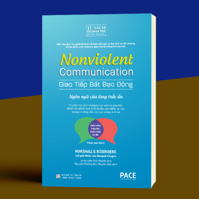 GIAO TIẾP BẤT BẠO ĐỘNG (Nonviolent Communication) - Marshall B. Rosenberg, Ph.D - Lê Nguyễn Trần Huỳnh dịch - Tái bản 2023 - (bìa mềm)