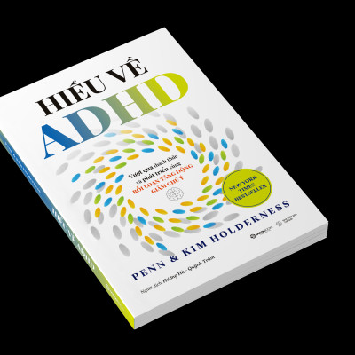 Sách - Hiểu Về ADHD - Vượt Qua Thách Thức Và Phát Triển Cùng Rối Loạn Tăng Động Giảm Chú Ý