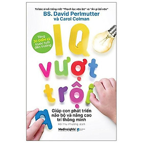 IQ Vượt Trội - Giúp Con Phát Triển Não Bộ Và Nâng Cao Trí Thông Minh - Bản Quyền