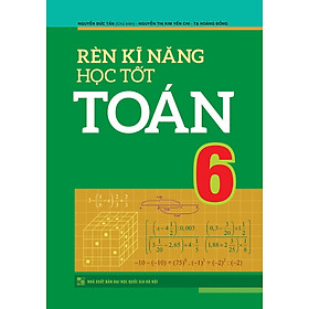 Rèn kĩ năng học tốt Toán lớp 6