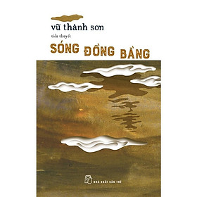Sách - Sóng Đồng Bằng - Tiểu thuyết - NXB Trẻ - NXB Trẻ