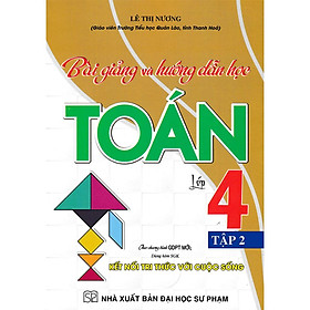 Sách-Bài Giảng Và Hướng Dẫn Học Toán Lớp 4 - Tập 2 (Dùng Kèm SGK Kết Nối Tri Thức Với Cuộc Sống) (HA-mk)