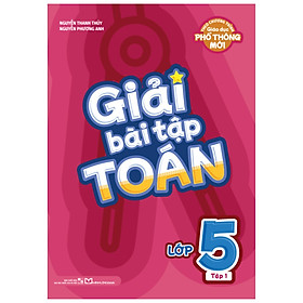 Giải Bài Tập Toán Lớp 5 (Theo Chương Trình Giáo Dục Phổ Thông Mới)