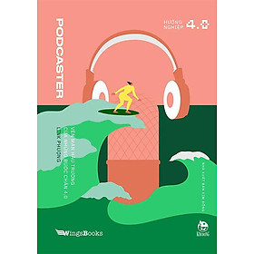 Hướng Nghiệp 4.0 - Podcaster - Vén Màn Hậu Trường Của Những Bước Chân 4.0
