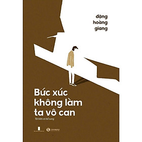 Sách - Bức Xúc Không Làm Ta Vô Can - Thái Hà Books