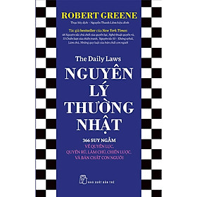 Nguyên Lý Thường Nhật: 366 Suy Ngẫm Về Quyền Lực, Quyến Rũ, Làm Chủ, Chiến Lược, Và Bản Chất Con Người - Bản Quyền