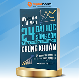 Trạm Đọc | 24 Bài Học Sống Còn Để Đầu Tư Thành Công Trên Thị Trường Chứng Khoán