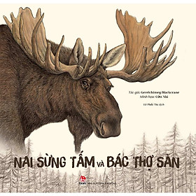Sách Về Kiến Thức Hay Cho Trẻ: Nai Sừng Tấm Và Bác Thợ Săn(BC)