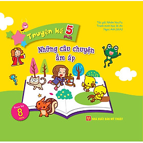 Truyện kể 5 phút - Những câu chuyện ấm áp (ML)