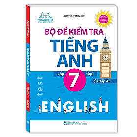 Sách - Bộ Đề Kiểm Tra Tiếng Anh Lớp 7 - Tập 1 - Có Đáp Án - Minh Thắng