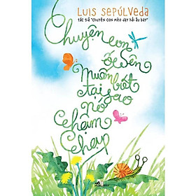 Sách Chuyện con ốc sên muốn biết tại sao nó chậm chạp - Nhã Nam - BẢN QUYỀN
