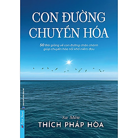 Con Đường Chuyển Hóa - Sa môn Thích Pháp Hòa