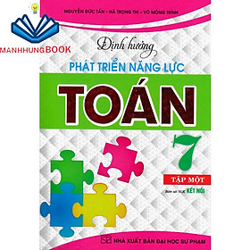 SÁCH - định hướng phát triển năng lực toán 7 - tập 1 (bám sát sgk kết nối)