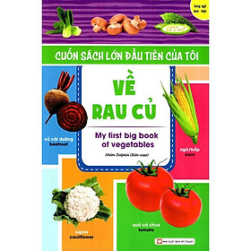 Sách - Cuốn Sách Lớn Đầu Tiên Của Tôi - Về Rau Củ - Tân Việt Books
