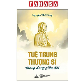 Sách - Tuệ Trung Thượng Sĩ - Thong Dong Giữa Đời