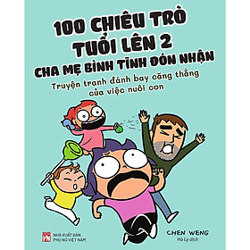 Sách - 100 Chiêu Trò Của Trẻ Lên 2 - Cha Mẹ Bình Tĩnh Đón Nhận/truyện Tranh Đánh Bay Căng Thẳng Của Việc Nuôi Con - NXB Phụ Nữ