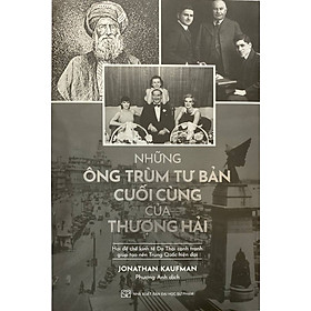Những Ông Trùm Tư Bản Cuối Cùng Ở  Thượng Hải - Hai Đế Chế Kinh Tế Do Thái Cạnh Tranh Giúp Tạo Nên Trung Quốc Hiện Tại