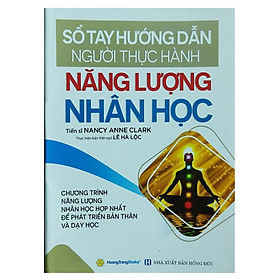Sách - Sổ Tay Hướng Dẫn Người Thực Hành Năng Lượng Nhân Học - Chính Thông