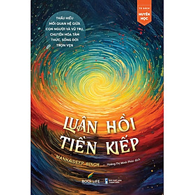 LUÂN HỒI TIỀN KIẾP - Manhardeep Singh - Hoàng Thị Minh Phúc dịch - (bìa mềm)