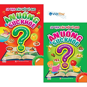 Sách - 10 Vạn Câu Hỏi Vì Sao - Ăn Uống Và Sức Khỏe - Combo 2 Tập - Việt Thư