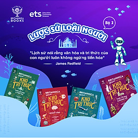 Britannica Thế Hệ Mới - Bộ 2: Lược Sử Loài Người