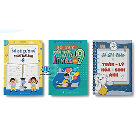 Sách - Combo Sách Lớp 9: Sổ Đề Cương Toán Văn Anh Lớp 9, Sổ Tay Lý Hóa Lớp 9 Và Sổ Ghi Chép (WU)