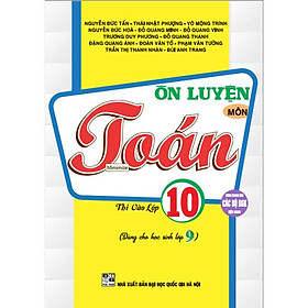 Ôn luyện môn toán thi vào lớp 10 (dùng chung cho các bộ sgk hiện hành) (HA-MK)
