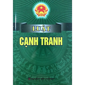Luật cạnh tranh -  Nhiều tác giả - NXB Lao động