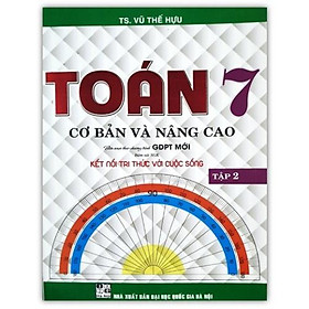 Sách - Toán Cơ Bản Và Nâng Cao Lớp 7 - Tập 2 (Kết Nối Tri Thức)