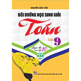 Bồi Dưỡng Học Sinh Giỏi Toán 9 (Luyện Thi Vào Lớp 10) 