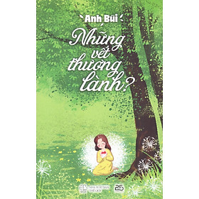 Anh Bùi - Những vết thương lành