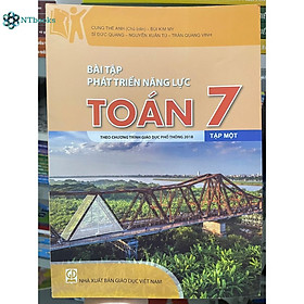 Sách Bài tập phát triển năng lực Toán lớp 7 Tập 1 (Theo chương trình giáo dục phổ thông 2018)