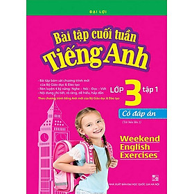 BÀI TẬP CUỐI TUẦN TIẾNG ANH LỚP 3 - TẬP 1 (CÓ ĐÁP ÁN)_MT
