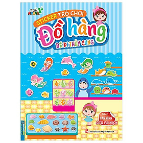 Sticker Trò Chơi Đồ Hàng - Bé Đi Thủy Cung (Sách Dán Hình Siêu Vui Nhộn)