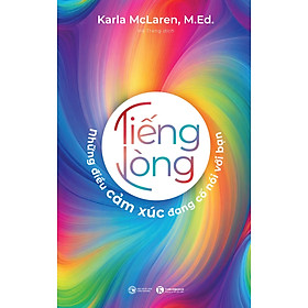 Tiếng Lòng: Những Điều Cảm Xúc Đang Cố Nói Với Bạn