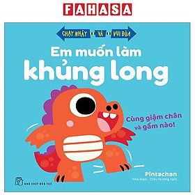 Chạy Nhảy Và Vui Đùa - Em Muốn Làm Khủng Long