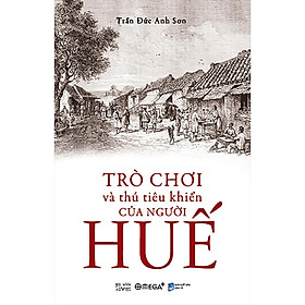 [Einstetin Books] Trò Chơi Và Thú Tiêu Khiển Của Người Huế