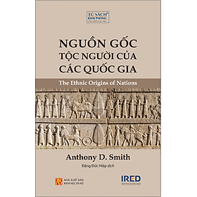 NGUỒN GỐC TỘC NGƯỜI CỦA CÁC QUỐC GIA (The Ethnic Origins of Nations) - Anthony D. Smith (bìa mềm)