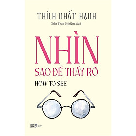 Sách Bỏ Túi - How To See - Nhìn Sao Để Thấy Rõ - Phanbook