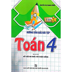 Hướng Dẫn Giải Bài Tập Toán Lớp 4 Tập 1 (Bám Sát SGK Kết Nối Tri Thức Với Cuộc Sống) HA