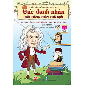 Tuyển Tập Những Câu Chuyện Về Các Danh Nhân Nổi Tiếng Trên Thế Giới - Những Tấm Gương Tập Trung Chuyên Tâm