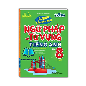 Sách - GLOBAL SUCCESS - Luyện chuyên sâu ngữ pháp và từ vựng tiếng anh lớp 8 tập 1