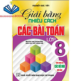 sách - Giải bằng nhiều cách các bài toán lớp 8 (dùng chung cho các bộ sgk hiện hành)