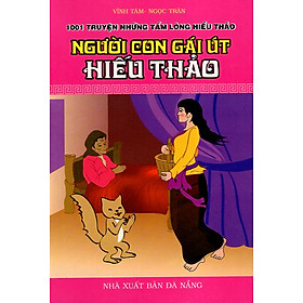 Người Con Gái Út Hiếu Thảo - 1001 Truyện Những Tấm Lòng Hiếu Thảo