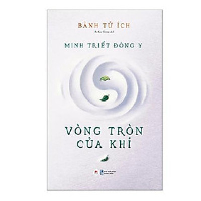 Sách  - Minh Triết Đông Y - Vòng Tròn Của Khí - Huy Hoàng Books