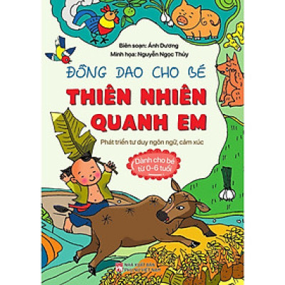 Sách - Đồng Dao Cho Bé - Thiên Nhiên Quanh Em - Phát Triển Tư Duy Ngôn Ngữ, Cảm Xúc - NXB Phụ Nữ